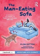 Man-Eating Sofa: An Adventure with Autism and Social Communication   Difficulties: An Adventure with Autism and Social Communication Difficulties цена и информация | Книги по социальным наукам | kaup24.ee