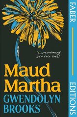 Maud Martha (Faber Editions): 'I loved it and want everyone to read this lost literary treasure.' Bernardine Evaristo Main цена и информация | Фантастика, фэнтези | kaup24.ee