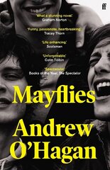 Mayflies: 'A stunning novel.' Graham Norton Main hind ja info | Fantaasia, müstika | kaup24.ee