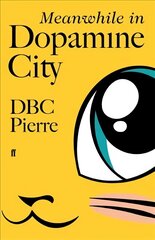 Meanwhile in Dopamine City: Shortlisted for the Goldsmiths Prize 2020 Main hind ja info | Fantaasia, müstika | kaup24.ee