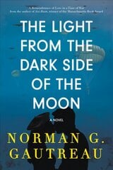 Light from the Dark Side of the Moon: A Novel цена и информация | Фантастика, фэнтези | kaup24.ee