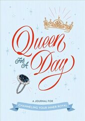 Queen for a Day: A Journal for Channeling Your Inner Royal: A Journal for Channeling Your Inner Royal hind ja info | Fantaasia, müstika | kaup24.ee