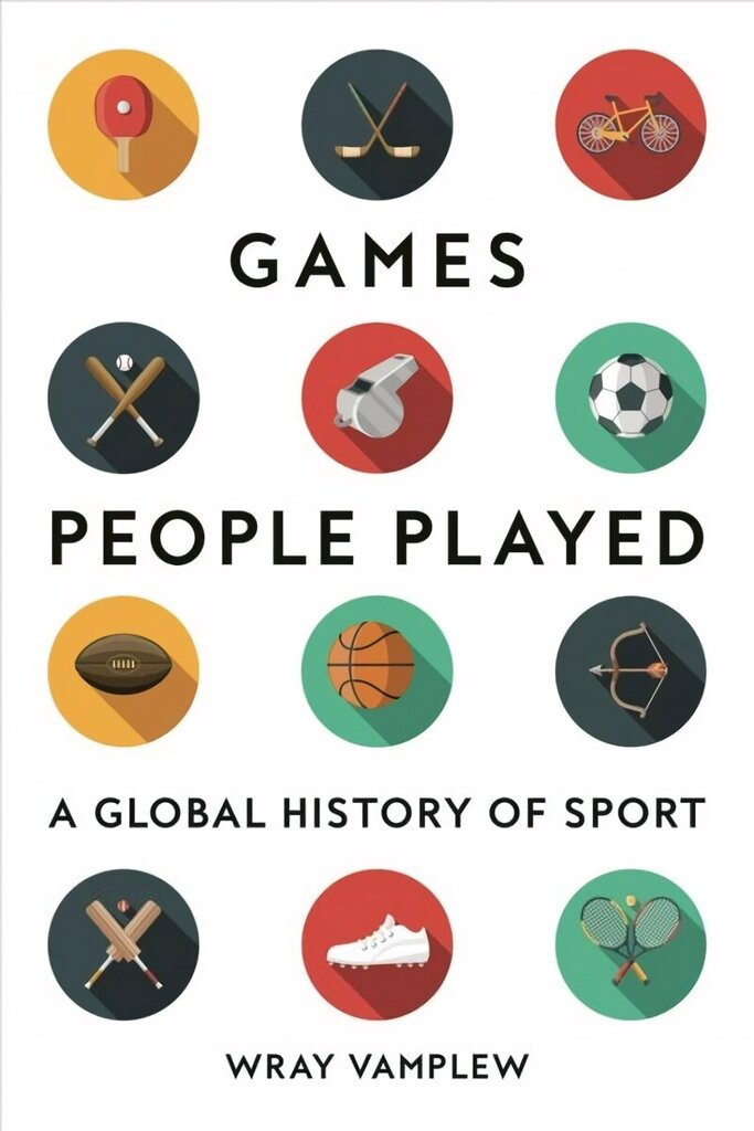 Games People Played: A Global History of Sport hind ja info | Tervislik eluviis ja toitumine | kaup24.ee