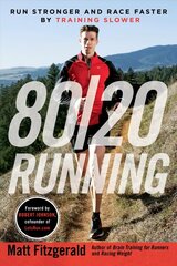 80/20 Running: Run Stronger and Race Faster by Training Slower цена и информация | Книги о питании и здоровом образе жизни | kaup24.ee