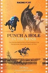 Punch a Hole in the Wind: The Stories Behind 50 of the Greatest Flat Racehorses Since the Dawn of Film hind ja info | Tervislik eluviis ja toitumine | kaup24.ee