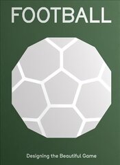 FOOTBALL: Designing the Beautiful Game цена и информация | Книги о питании и здоровом образе жизни | kaup24.ee