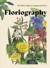 Floriography: The Myths, Magic & Language of Flowers hind ja info | Tervislik eluviis ja toitumine | kaup24.ee