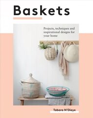 Baskets: Projects, Techniques and Inspirational Designs for You and Your Home hind ja info | Tervislik eluviis ja toitumine | kaup24.ee