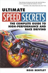 Ultimate Speed Secrets: The Complete Guide to High-Performance and Race Driving цена и информация | Книги о питании и здоровом образе жизни | kaup24.ee