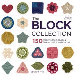 Block Collection: 150 Inspiring Stash-Busting Shapes to Knit and Crochet hind ja info | Tervislik eluviis ja toitumine | kaup24.ee