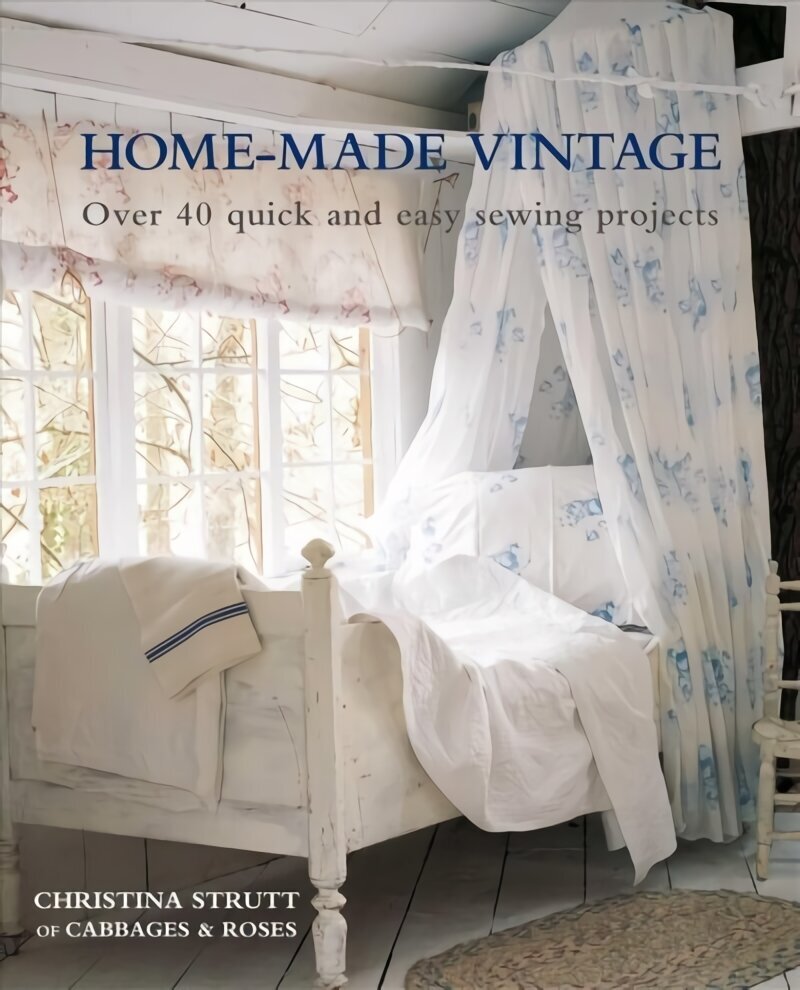 Home-Made Vintage: Over 40 Quick and Easy Sewing Projects цена и информация | Tervislik eluviis ja toitumine | kaup24.ee