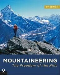 Mountaineering: The Freedom of the Hills 9th New edition цена и информация | Книги о питании и здоровом образе жизни | kaup24.ee