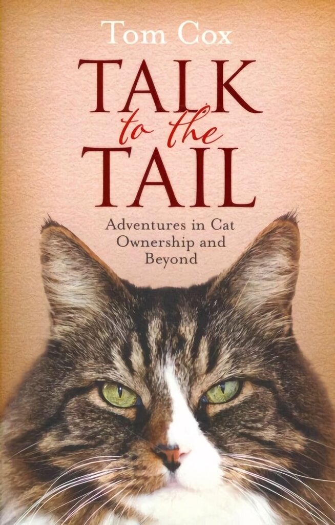 Talk to the Tail: Adventures in Cat Ownership and Beyond Reissue цена и информация | Tervislik eluviis ja toitumine | kaup24.ee