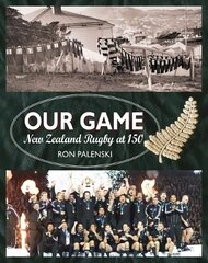 Our Game: New Zealand Rugby at 150 цена и информация | Книги о питании и здоровом образе жизни | kaup24.ee