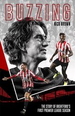 Buzzing: The Story of Brentford's First Premier League Season hind ja info | Tervislik eluviis ja toitumine | kaup24.ee