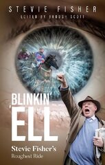 Blinkin' 'Ell: Stevie Fisher's Roughest Ride hind ja info | Tervislik eluviis ja toitumine | kaup24.ee