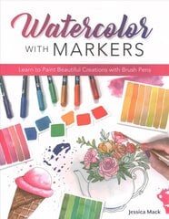 Watercolor with Markers: Learn to Paint Beautiful Creations with Brush Pens hind ja info | Kunstiraamatud | kaup24.ee