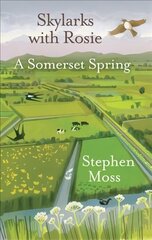 Skylarks with Rosie: A Somerset Spring цена и информация | Путеводители, путешествия | kaup24.ee
