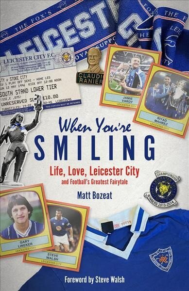 When You're Smiling: Life, Love, Leicester City and Football's Greatest Fairytale цена и информация | Tervislik eluviis ja toitumine | kaup24.ee