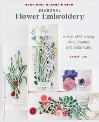 Seasonal Flower Embroidery: A Year of Stitching Wild Blooms and Botanicals цена и информация | Книги об искусстве | kaup24.ee
