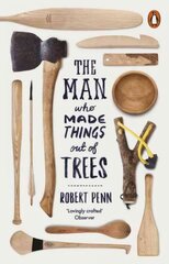 Man Who Made Things Out of Trees hind ja info | Kunstiraamatud | kaup24.ee