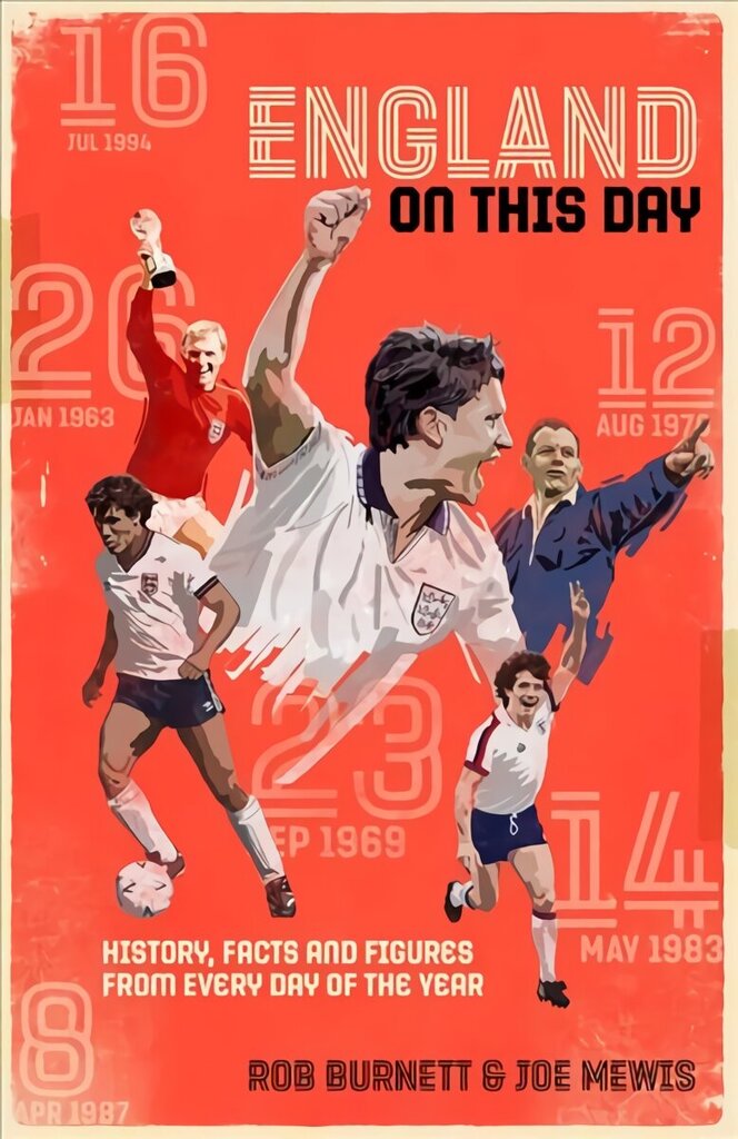 England On This Day: Football History, Facts & Figures from Every Day of the Year hind ja info | Tervislik eluviis ja toitumine | kaup24.ee