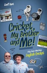 Cricket, My Brother and Me: Fifty Years Watching English Cricket hind ja info | Tervislik eluviis ja toitumine | kaup24.ee