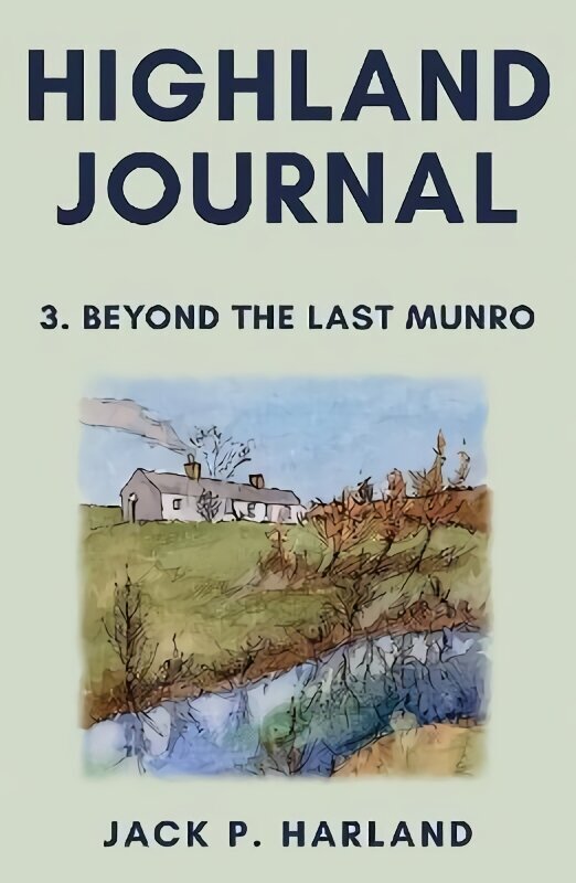 Highland Journal: 3. Beyond the Last Munro цена и информация | Tervislik eluviis ja toitumine | kaup24.ee