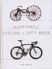 History of Cycling in Fifty Bikes hind ja info | Tervislik eluviis ja toitumine | kaup24.ee