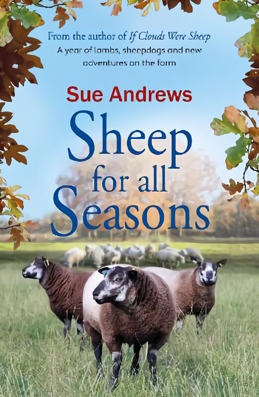 Sheep For All Seasons: A tale of lambs, sheepdogs and new adventures on the farm hind ja info | Tervislik eluviis ja toitumine | kaup24.ee