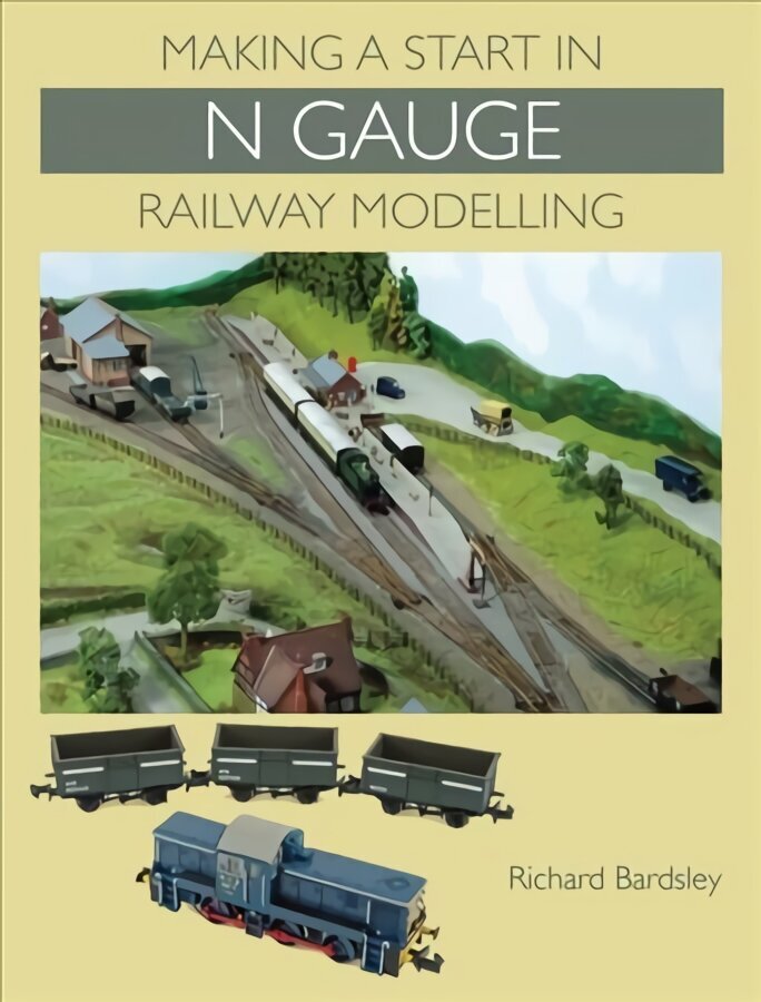 Making a Start in N Gauge Railway Modelling hind ja info | Kunstiraamatud | kaup24.ee