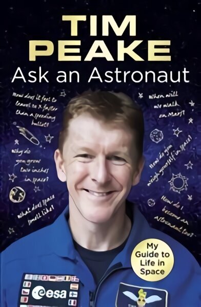 Ask an Astronaut: My Guide to Life in Space (Official Tim Peake Book) hind ja info | Tervislik eluviis ja toitumine | kaup24.ee