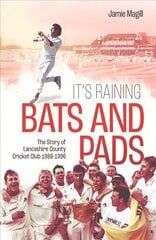 It's Raining Bats and Pads: The Story of Lancashire County Cricket Club 1988-1996 hind ja info | Tervislik eluviis ja toitumine | kaup24.ee