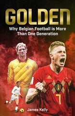 Golden: Why Belgian Football is More Than One Generation hind ja info | Tervislik eluviis ja toitumine | kaup24.ee