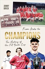 From Kids to Champions: A History of the FA Youth Cup цена и информация | Книги о питании и здоровом образе жизни | kaup24.ee