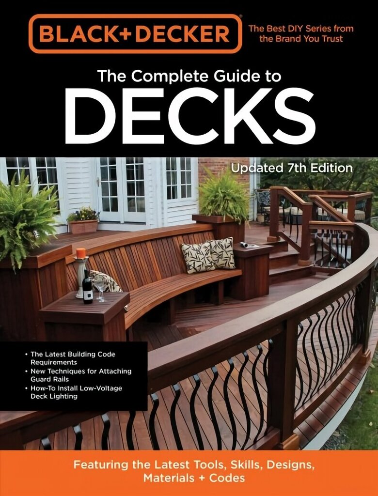 Black & Decker The Complete Guide to Decks 7th Edition: Featuring the latest tools, skills, designs, materials & codes цена и информация | Tervislik eluviis ja toitumine | kaup24.ee