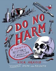 Do No Harm - A Painful History of Medicine цена и информация | Книги для подростков и молодежи | kaup24.ee