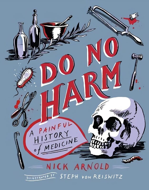 Do No Harm - A Painful History of Medicine hind ja info | Noortekirjandus | kaup24.ee