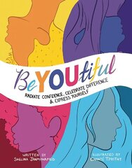 BeYOUtiful: Radiate confidence, celebrate difference and express yourself цена и информация | Книги для подростков и молодежи | kaup24.ee