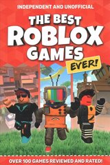 Best Roblox Games Ever (Independent & Unofficial): Over 100 games reviewed and rated! цена и информация | Книги для подростков и молодежи | kaup24.ee