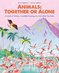 Animals: Together or Alone: A crash of rhinos, a waddle of penguins and other fun facts hind ja info | Noortekirjandus | kaup24.ee