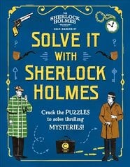 Solve It With Sherlock Holmes: Crack the puzzles to solve thrilling mysteries hind ja info | Noortekirjandus | kaup24.ee