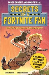 Secrets of a Fortnite Fan (Independent & Unofficial) hind ja info | Noortekirjandus | kaup24.ee