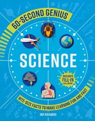 60-Second Genius - Science: Bite-size facts to make learning fun and fast hind ja info | Noortekirjandus | kaup24.ee