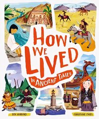 How We Lived in Ancient Times: Meet everyday children throughout history цена и информация | Книги для подростков и молодежи | kaup24.ee