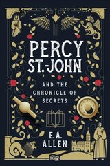 Percy St. John and the Chronicle of Secrets цена и информация | Книги для подростков и молодежи | kaup24.ee