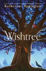 Wishtree: The enchanting story from New York Times bestselling author Katherine Applegate цена и информация | Книги для подростков и молодежи | kaup24.ee