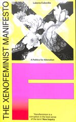 Xenofeminist Manifesto: A Politics for Alienation цена и информация | Книги по социальным наукам | kaup24.ee