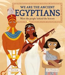 We Are the Ancient Egyptians: Meet the People Behind the History hind ja info | Noortekirjandus | kaup24.ee