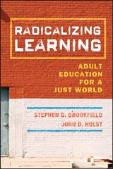 Radicalizing Learning: Adult Education for a Just World hind ja info | Ühiskonnateemalised raamatud | kaup24.ee